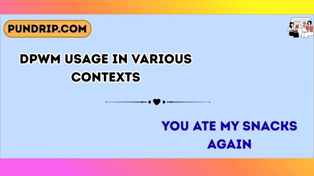 dpwm Usage in Various Contexts