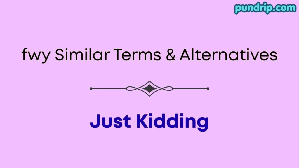 fwy Similar Terms & Alternatives