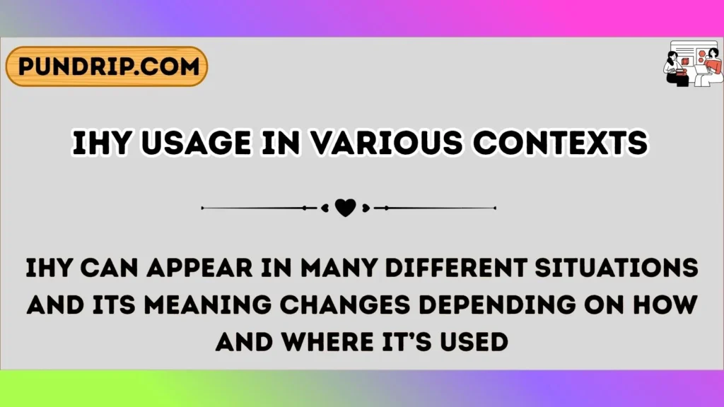 ihy Usage in Various Contexts