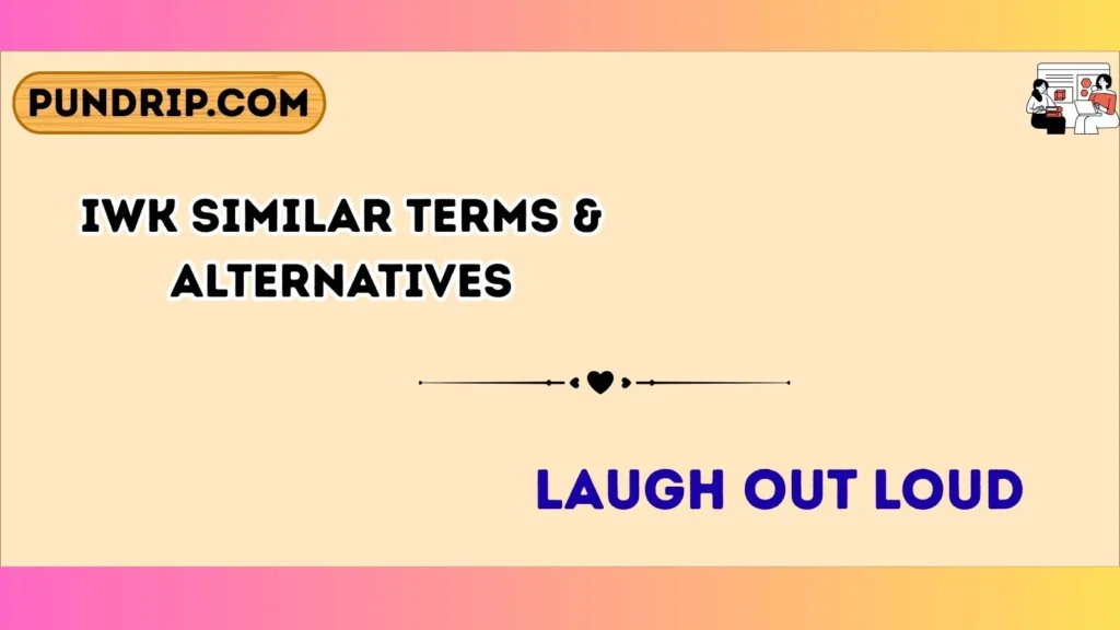 iwk Similar Terms & Alternatives