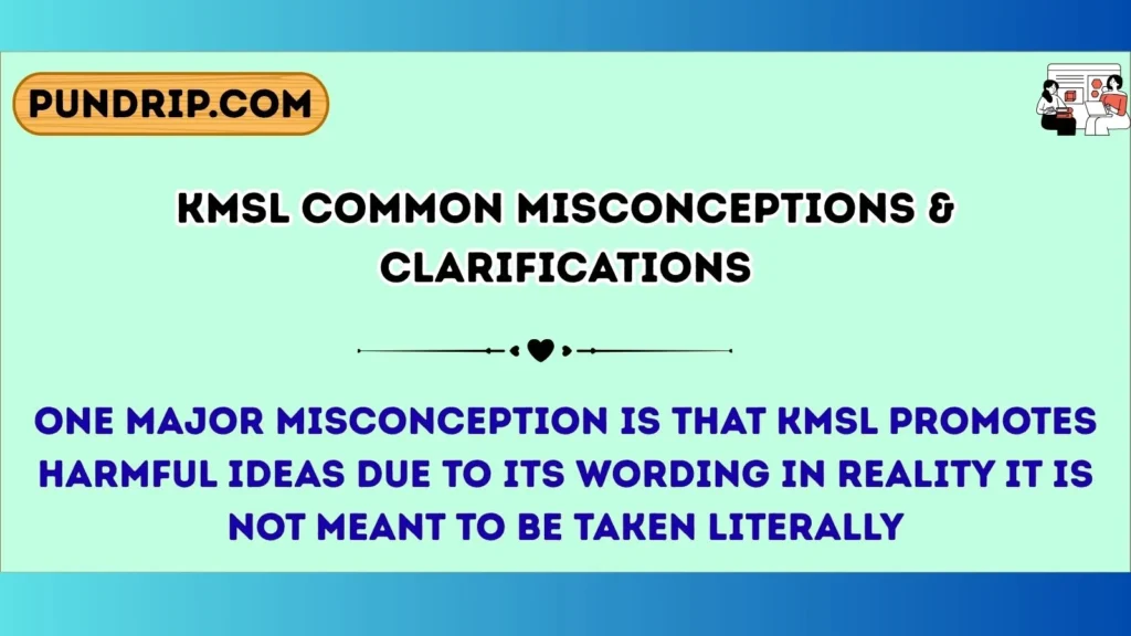 kmsl Common Misconceptions & Clarifications