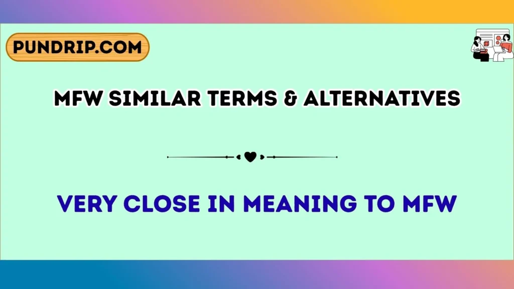 mfw Similar Terms & Alternatives