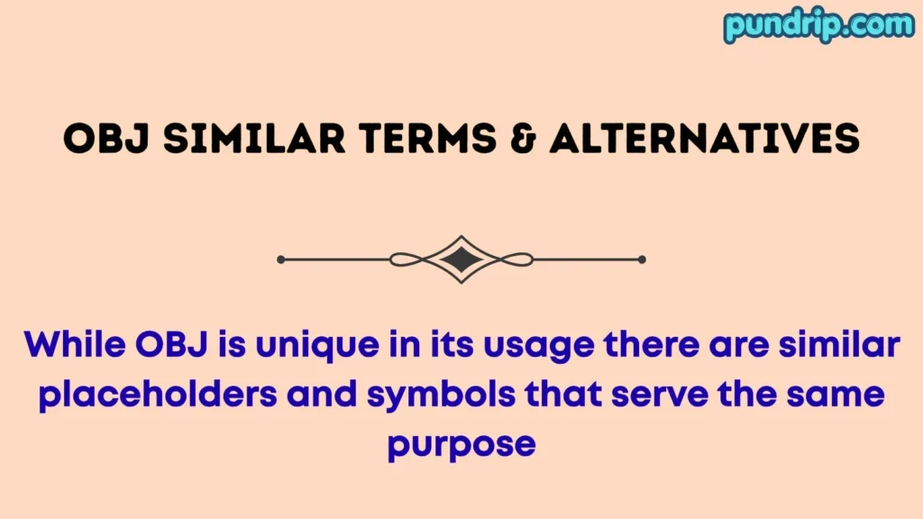 OBJ Similar Terms & Alternatives
