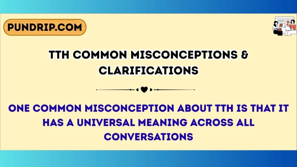 tth Common Misconceptions & Clarifications
