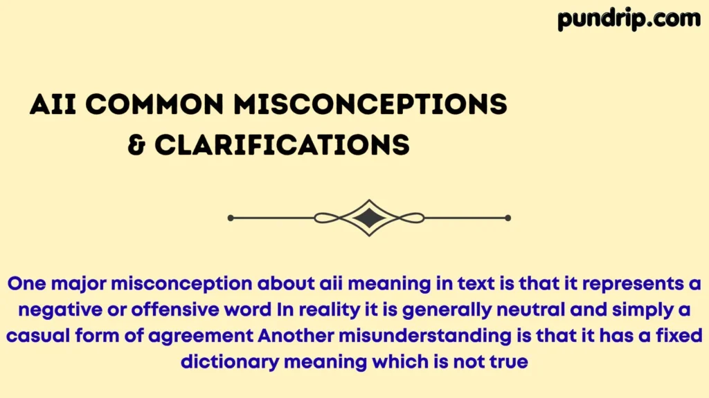 aii Common Misconceptions & Clarifications