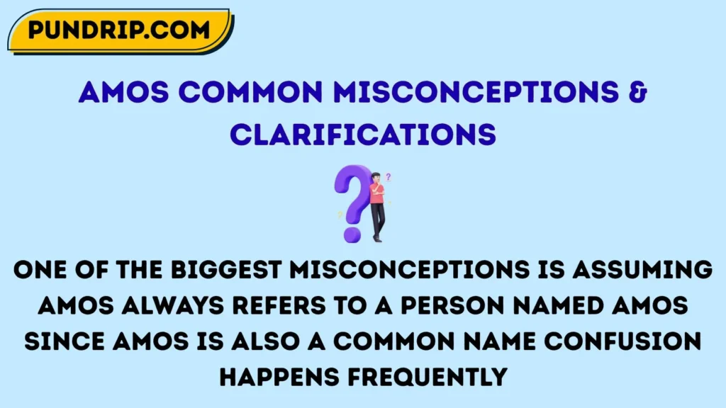 Amos Common Misconceptions & Clarifications