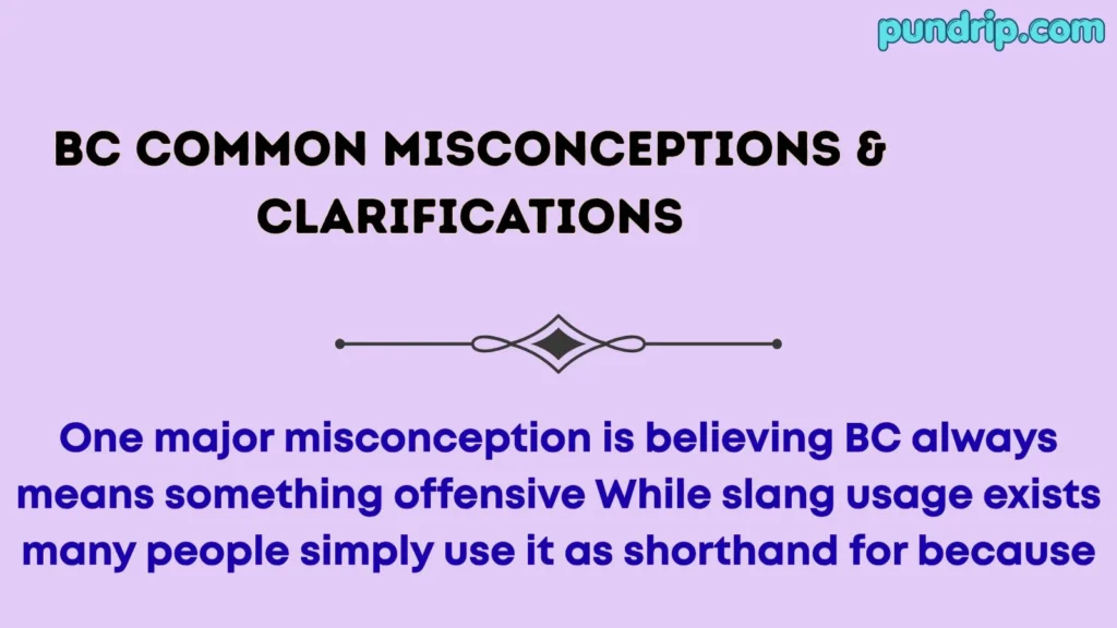 BC Common Misconceptions & Clarifications