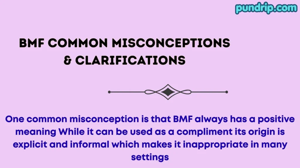 bmf Common Misconceptions & Clarifications