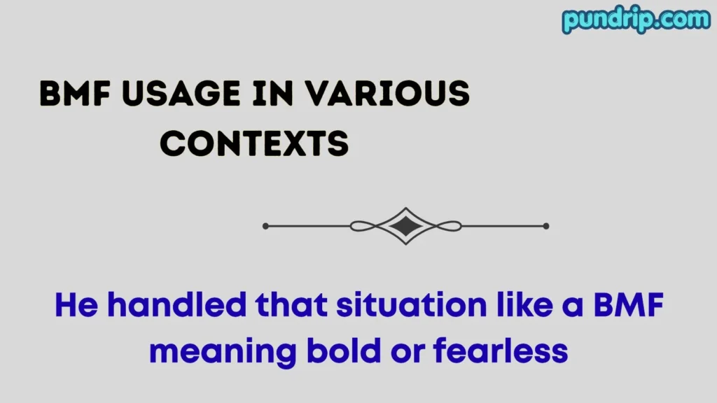 bmf Usage in Various Contexts