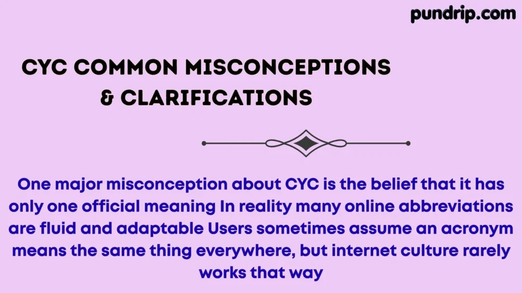 cyc Common Misconceptions & Clarifications