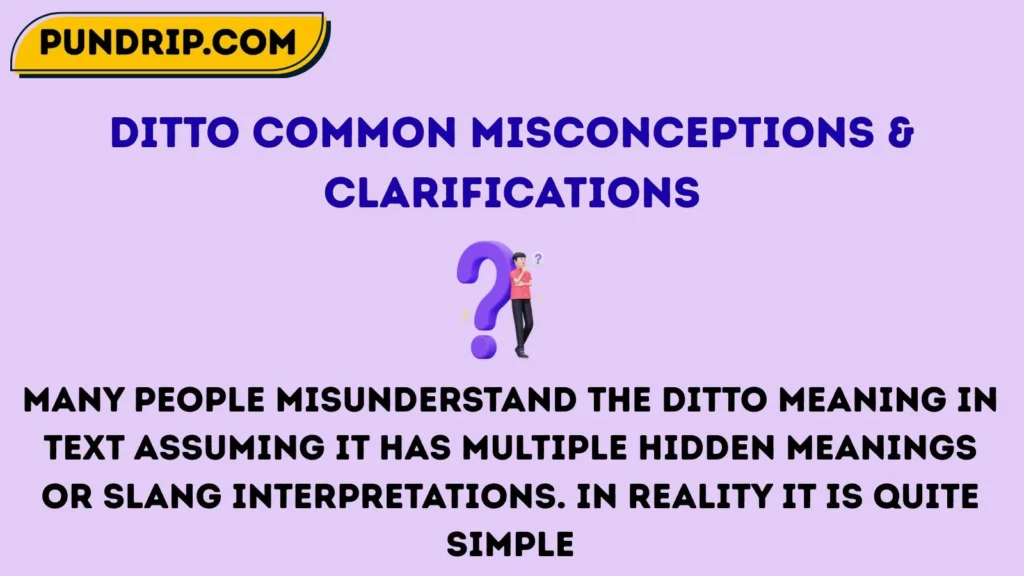 ditto Common Misconceptions & Clarifications