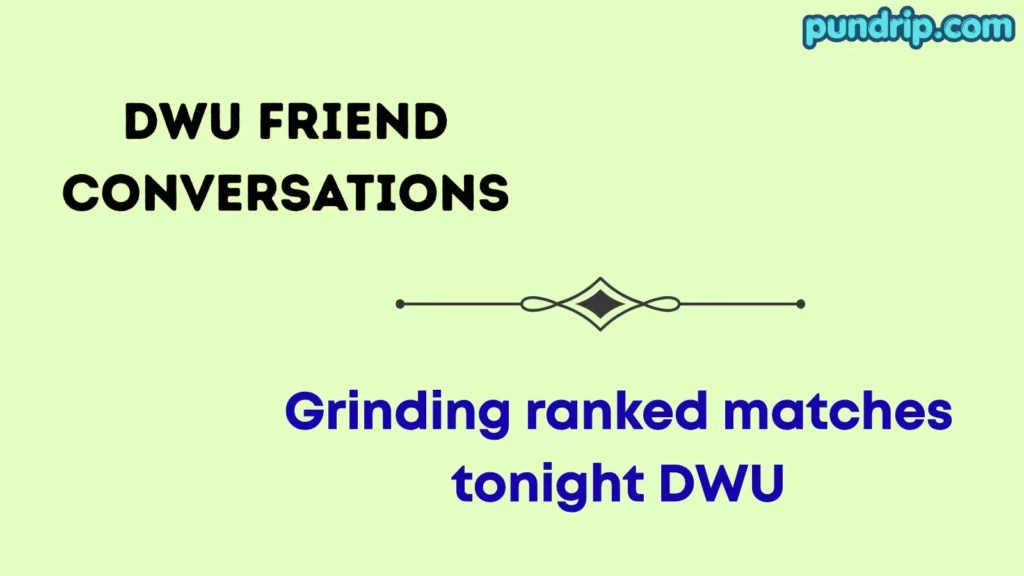 dwu Friend Conversations