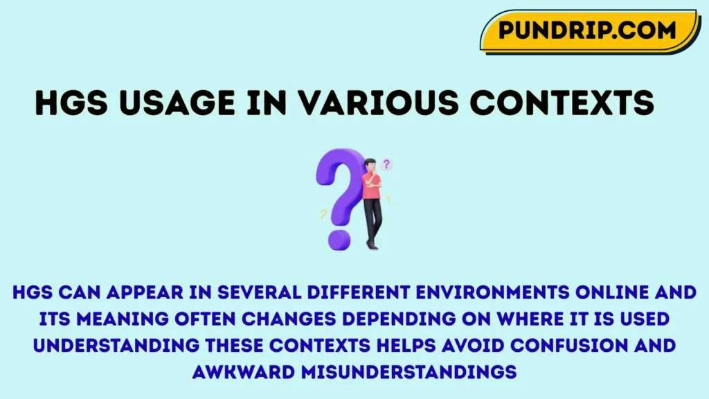 HGS Usage in Various Contexts