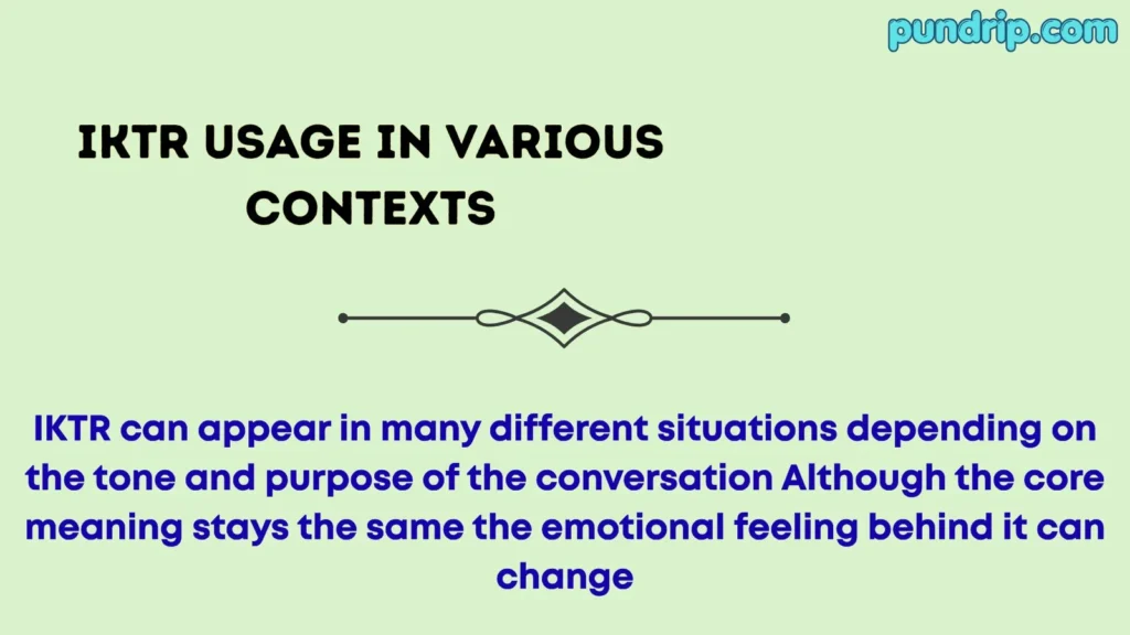 IKTR Usage in Various Contexts