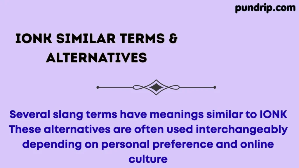 ionk Similar Terms & Alternatives