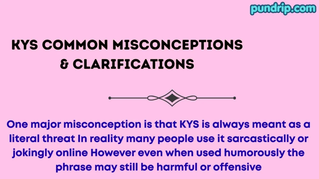 kys Common Misconceptions & Clarifications