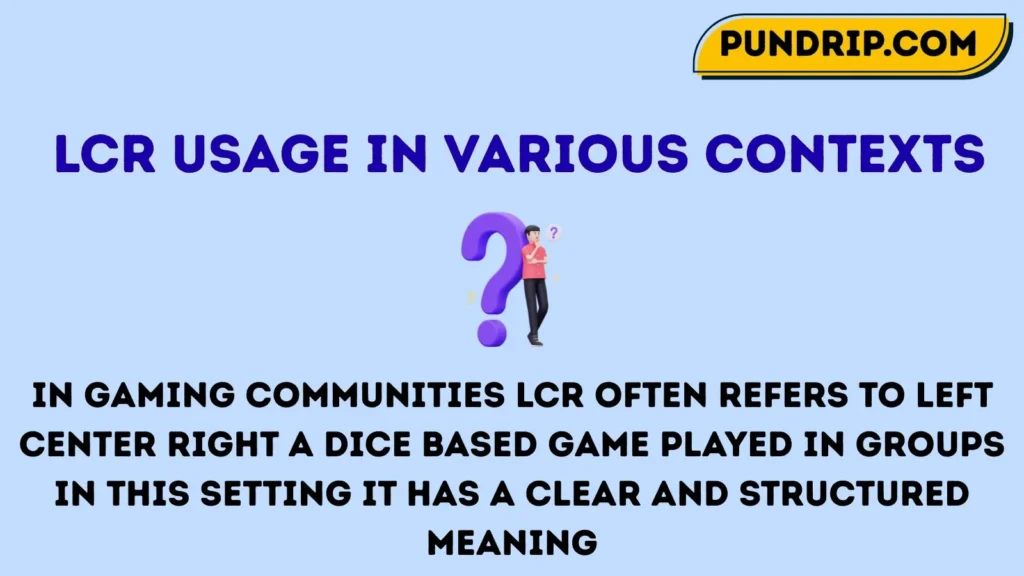 lcr Usage in Various Contexts