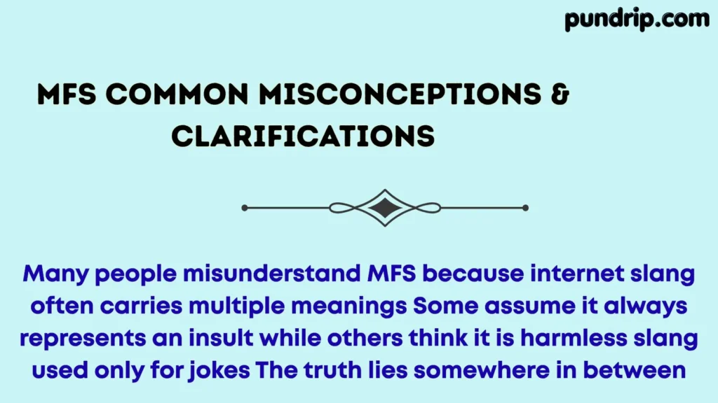 MFS Common Misconceptions & Clarifications