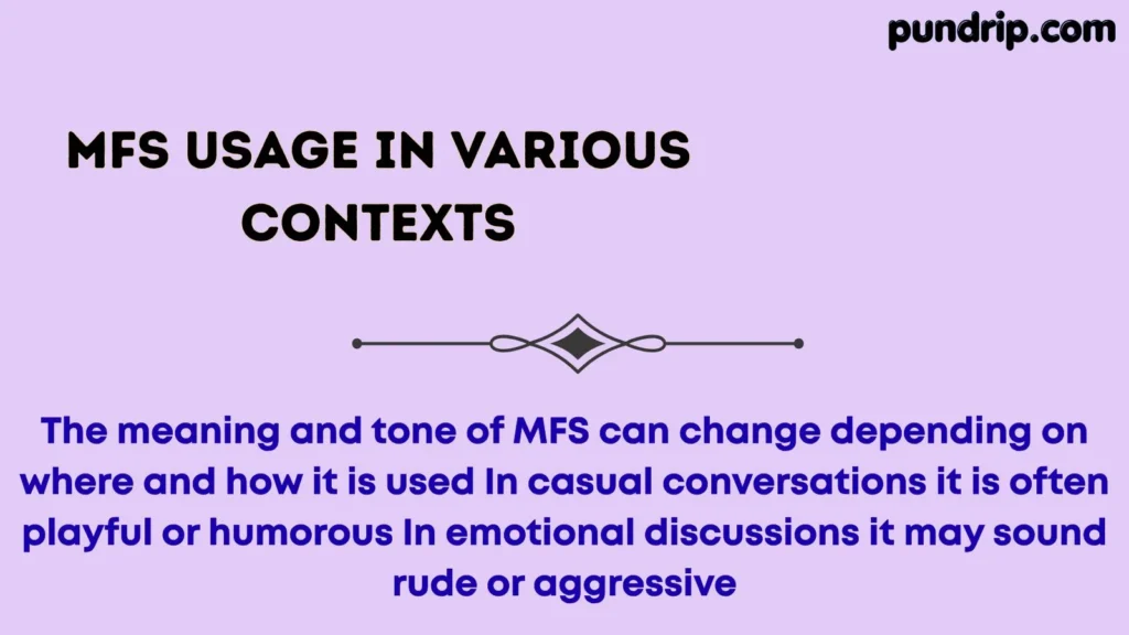 MFS Usage in Various Contexts