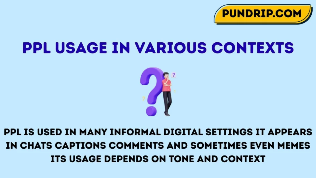 PPL Usage in Various Contexts