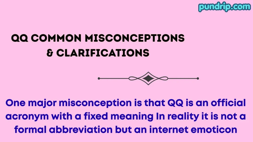 qq Common Misconceptions & Clarifications