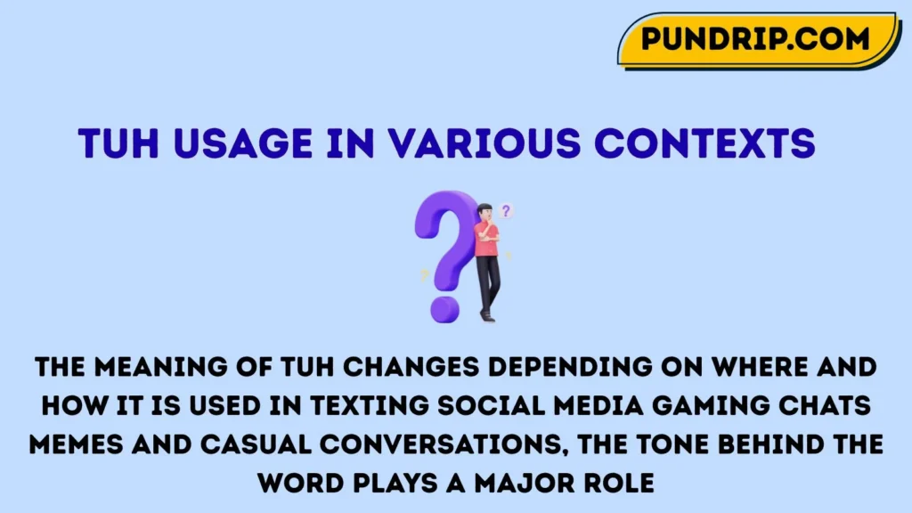 TUH Usage in Various Contexts