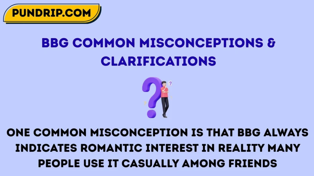 Bbg Common Misconceptions & Clarifications