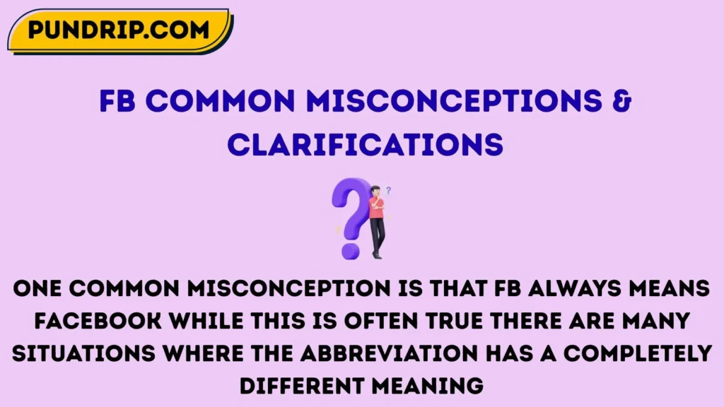 Fb Common Misconceptions & Clarifications