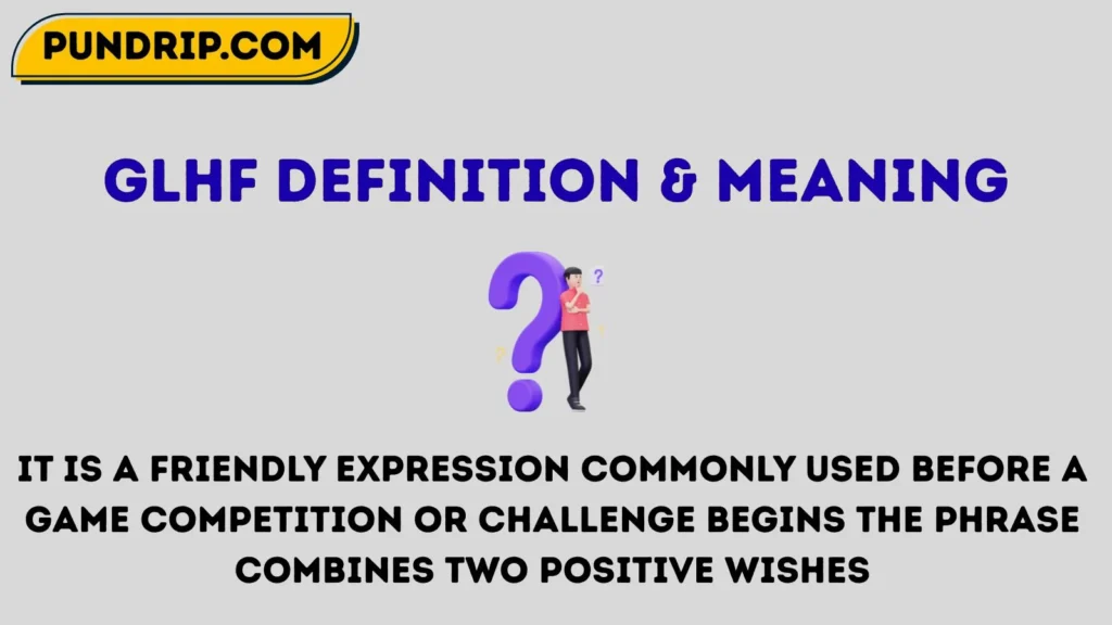 glhf Definition & Meaning