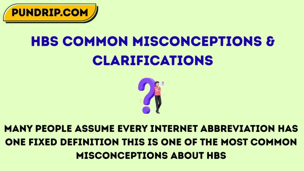 hbs Common Misconceptions & Clarifications
