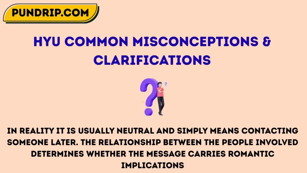 Hyu Common Misconceptions & Clarifications