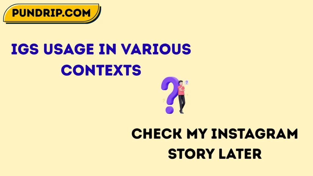 igs Usage in Various Contexts