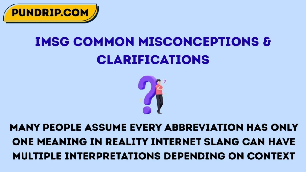 imsg Common Misconceptions & Clarifications