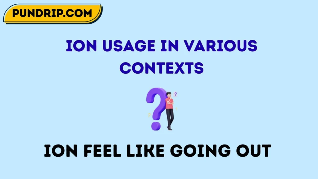 ion Usage in Various Contexts