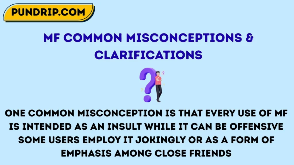 MF Common Misconceptions & Clarifications