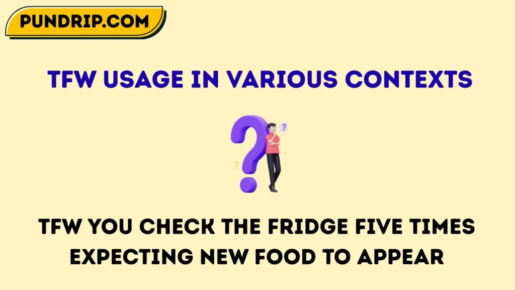 Tfw Usage in Various Contexts