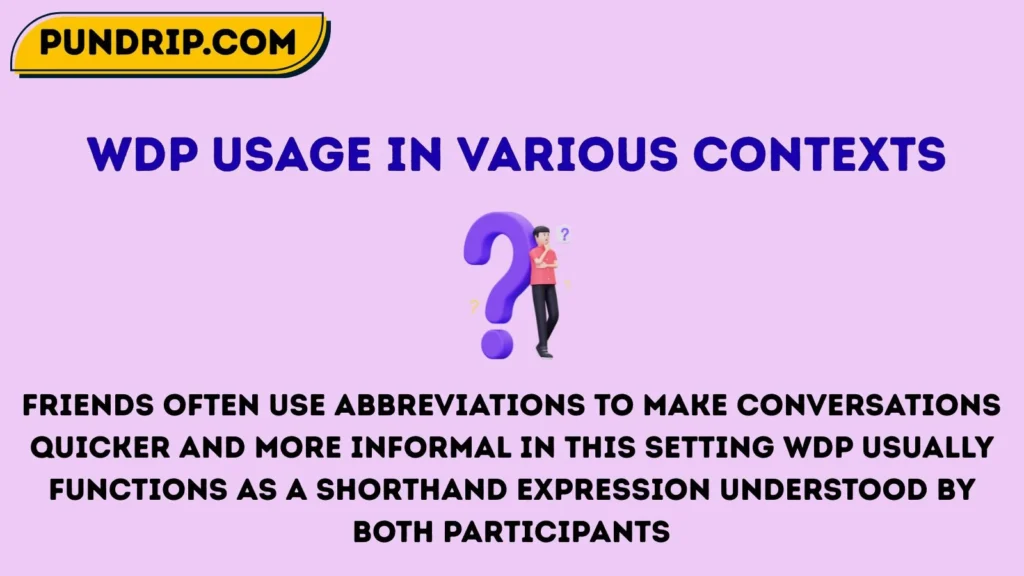 wdp Usage in Various Contexts