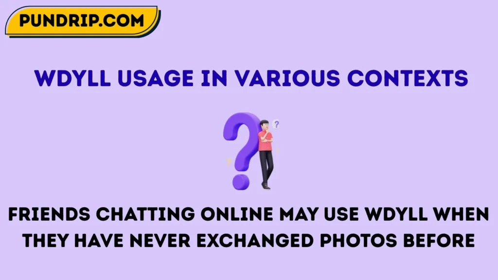Wdyll Usage in Various Contexts