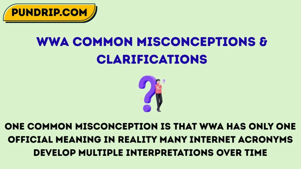 wwa Common Misconceptions & Clarifications