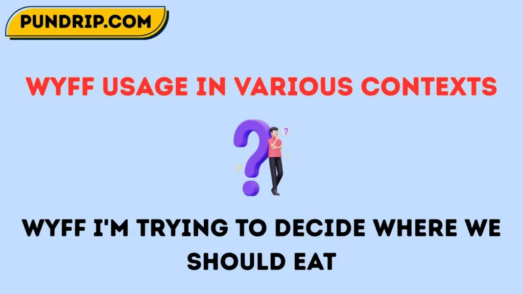 wyff Usage in Various Contexts