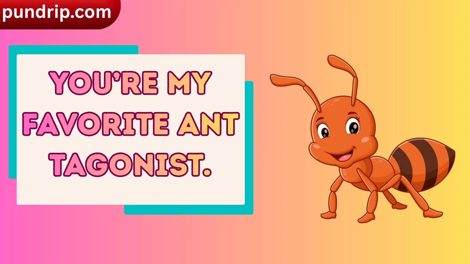 ant puns