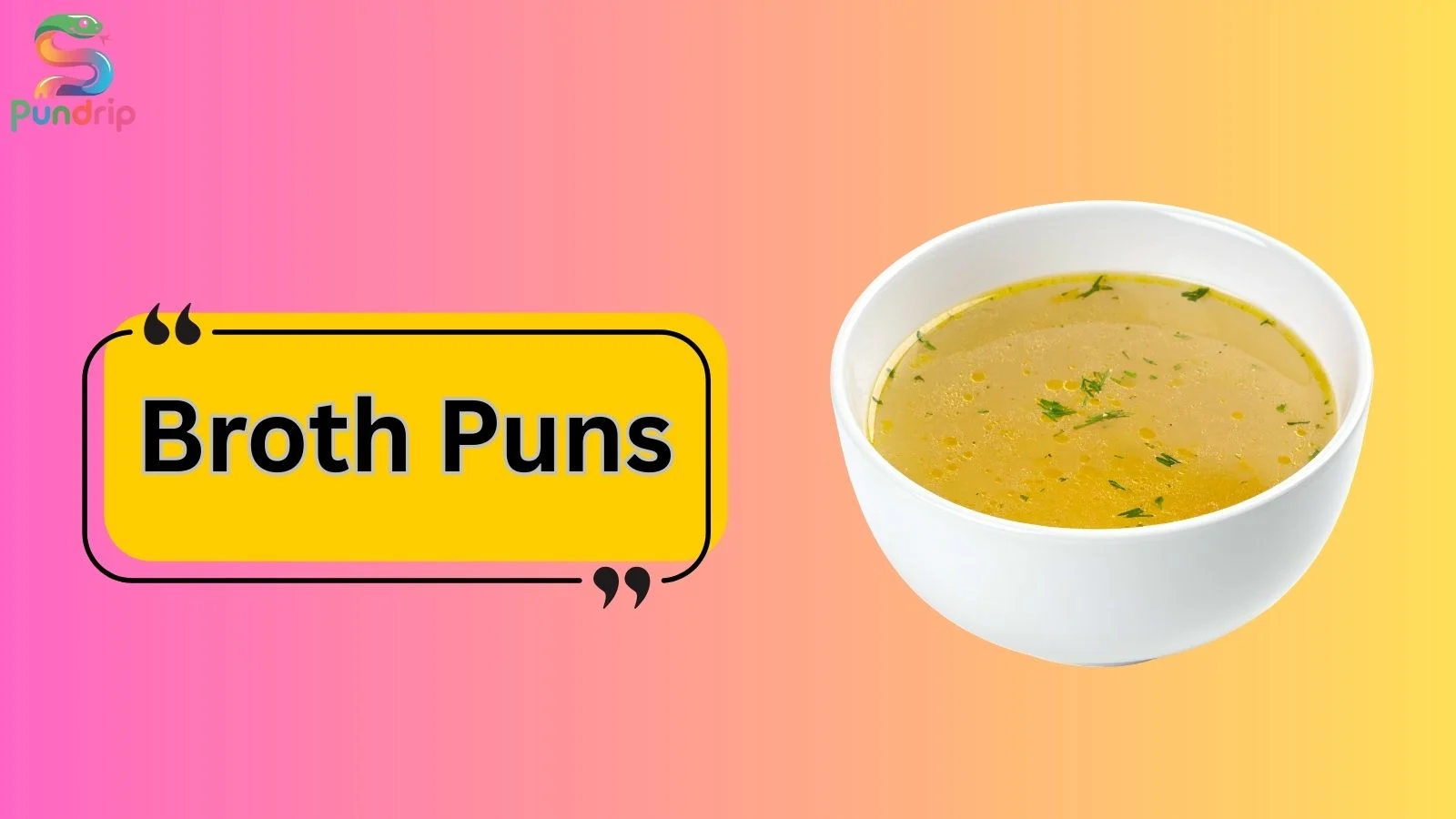 Broth Puns