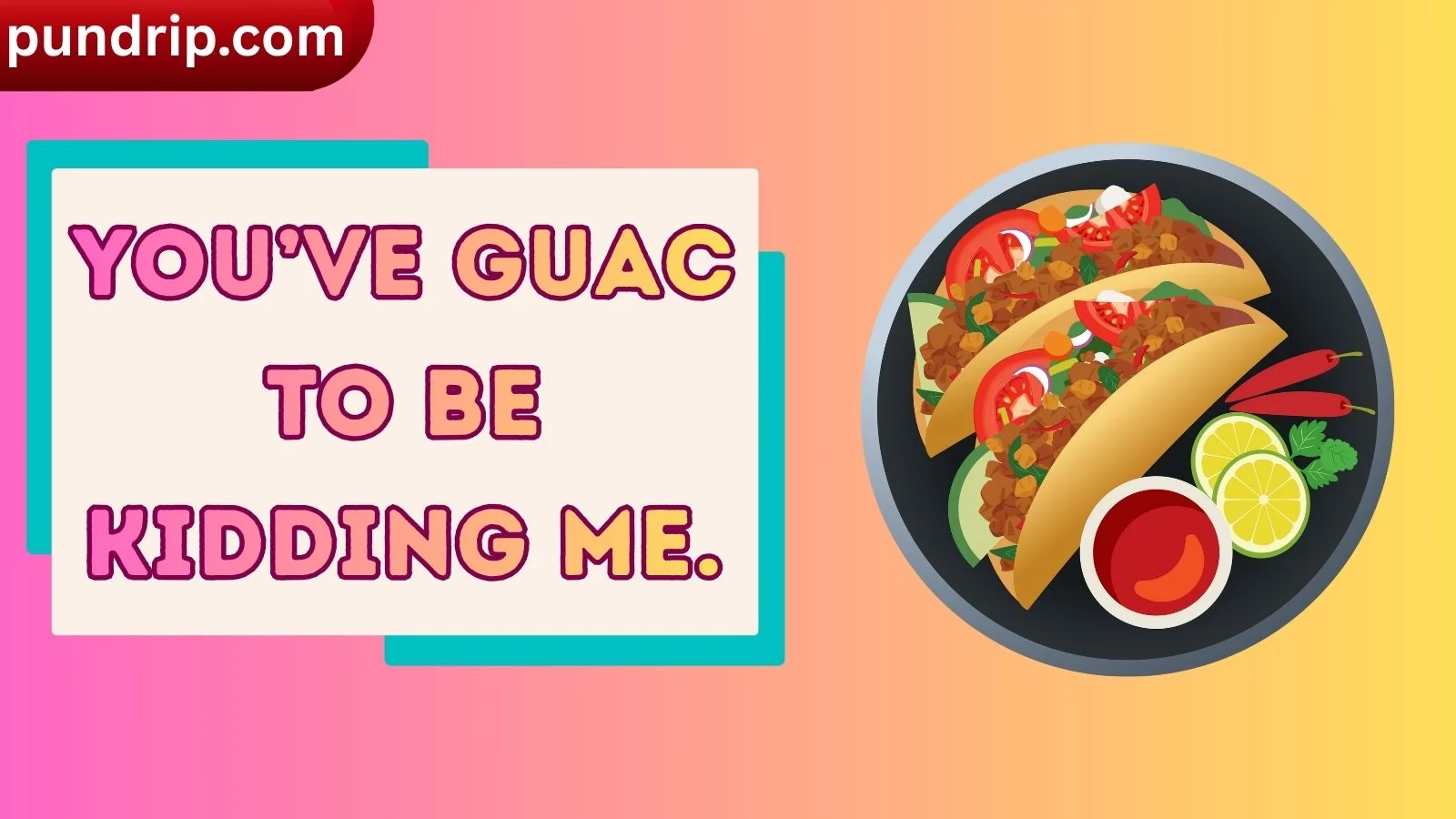 mexican food puns