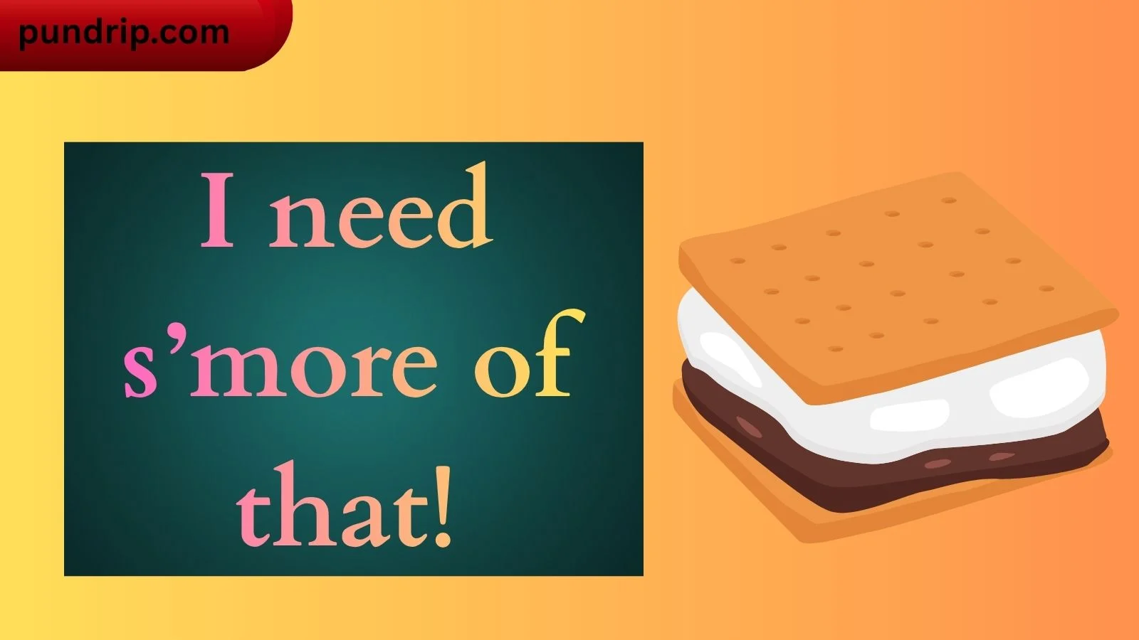 smore puns