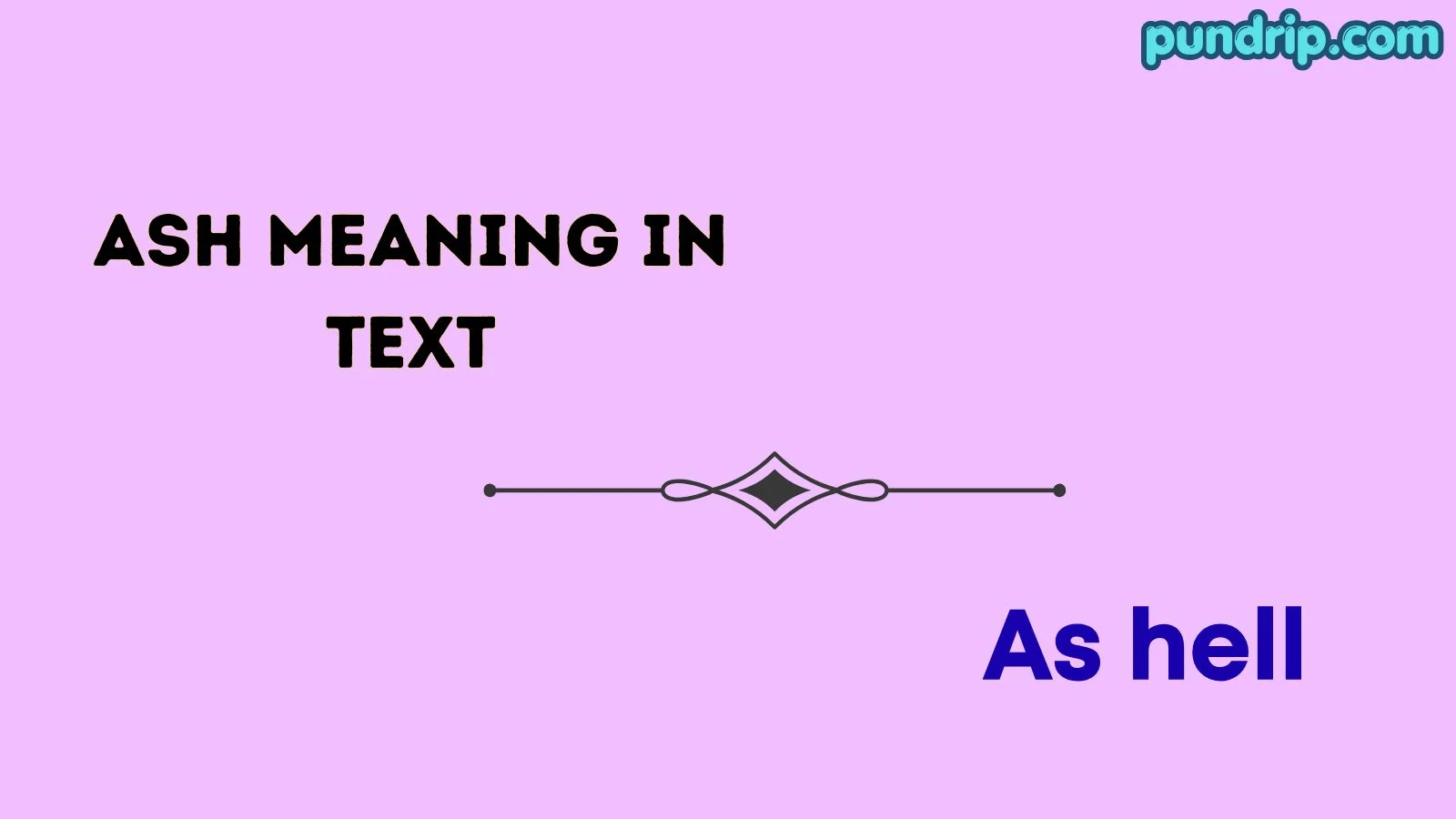 ash meaning in text