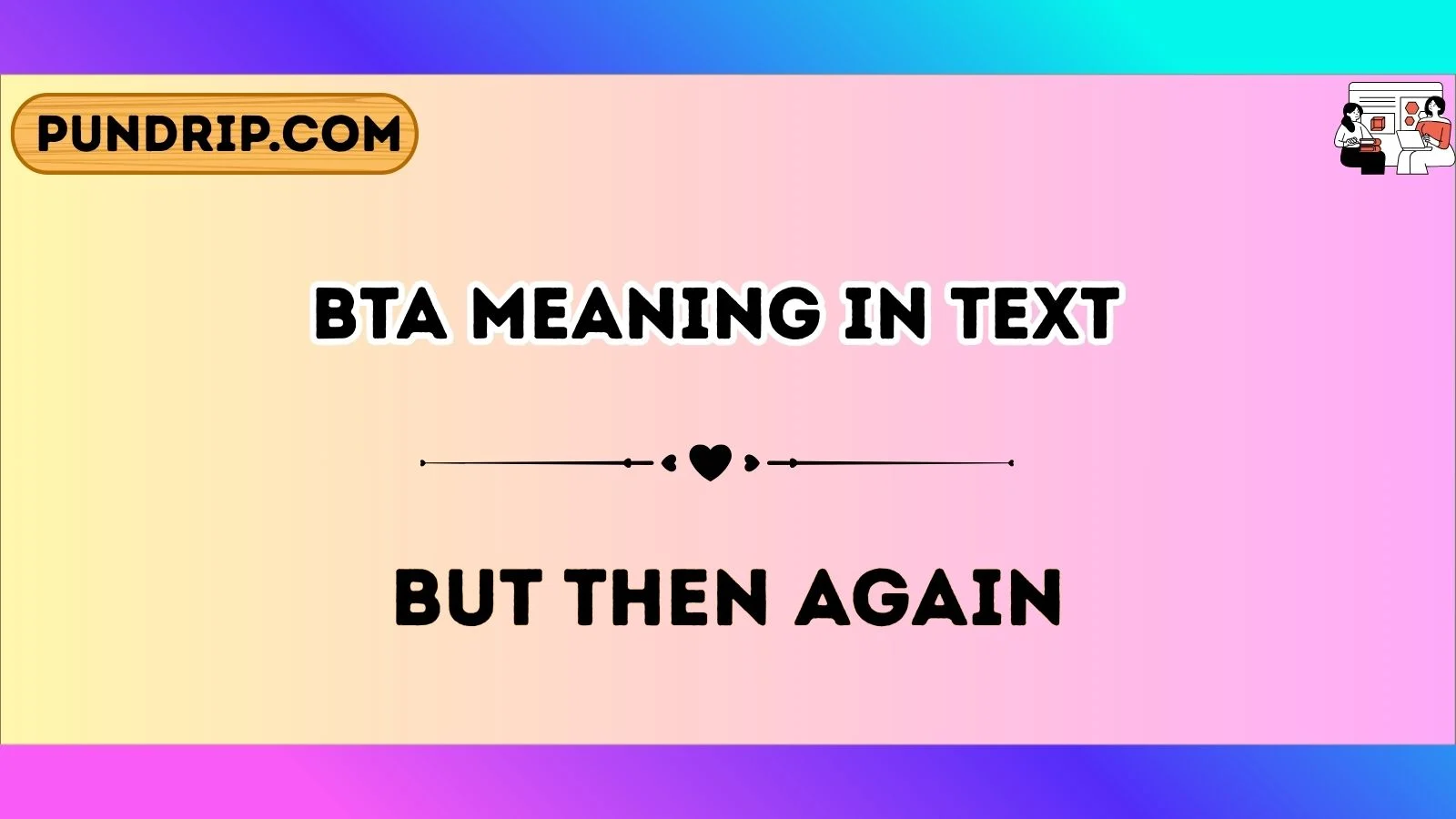 bta meaning in text