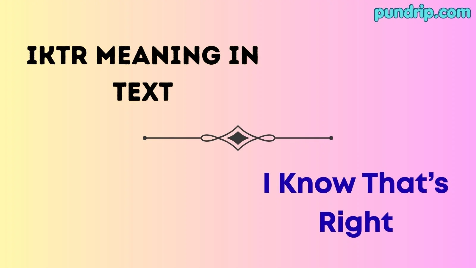 iktr meaning in text