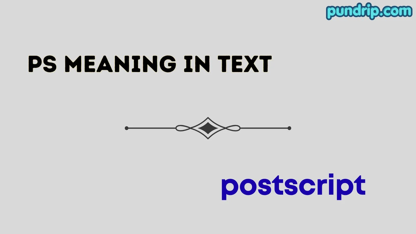 PS meaning in text